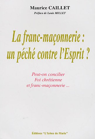 Stock image for La franc-maonnerie : un pch contre l'Esprit ? for sale by Ammareal