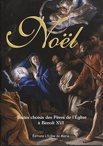 9782909341583: Nol : Textes choisis des Pres de l'Eglise  Benot XVI