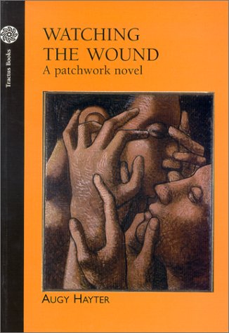 Imagen de archivo de Watching the Wound: A Patchwork Novel a la venta por Books From California