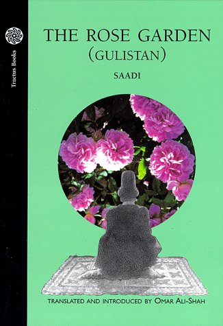 Imagen de archivo de The Rose Garden (Gulistan) of Saadi a la venta por Books for Life