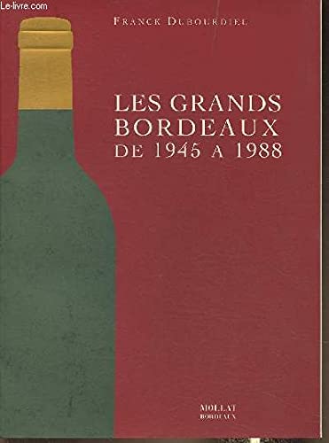 Imagen de archivo de Les grands bordeaux de 1945 a 1988 / etat et avenir, les millesimes et les meilleurs vins Dubourdi a la venta por LIVREAUTRESORSAS