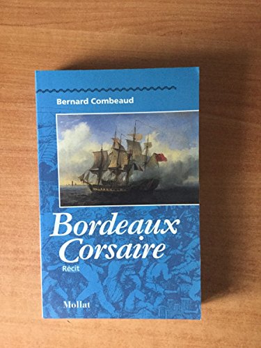 Beispielbild fr Bordeaux corsaire zum Verkauf von secretdulivre