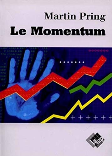 9782909356075: Le momentum par martin pring: MACD, RSI, ROC, KST, Stochastique