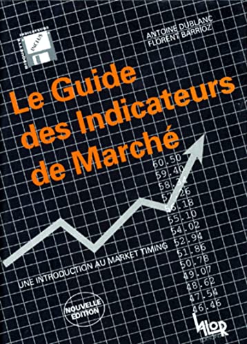 Beispielbild fr Le guide des indicateurs de march zum Verkauf von Chapitre.com : livres et presse ancienne