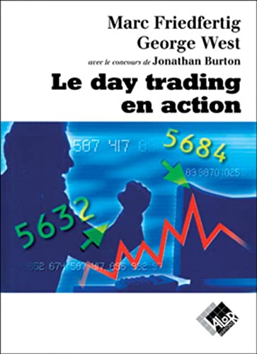 Beispielbild fr Le day trading en action zum Verkauf von Chapitre.com : livres et presse ancienne