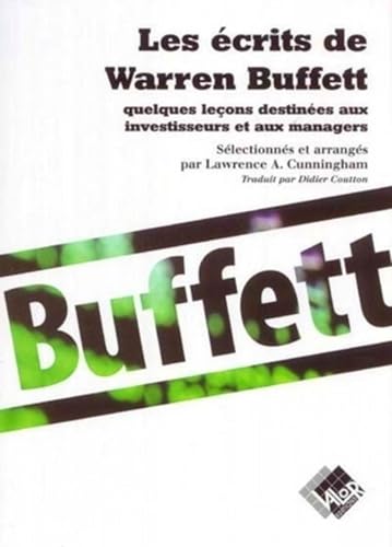 Beispielbild fr Les crits De Warren Buffett : Quelques Leons Destines Aux Investisseurs Et Aux Managers zum Verkauf von RECYCLIVRE