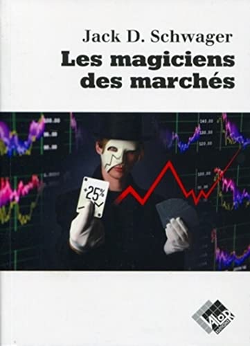 Beispielbild fr Les magiciens des marchs: Entretiens avec les meilleurs traders. zum Verkauf von Gallix