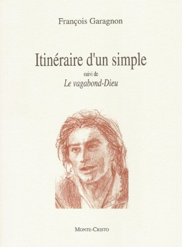 Beispielbild fr Itinraire d'un simple. suivi de Le vagabond-Dieu zum Verkauf von medimops