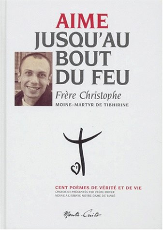 Stock image for Aime Jusqu'au Bout Du Feu : Cent Pomes De Vrit Et De Vie for sale by RECYCLIVRE