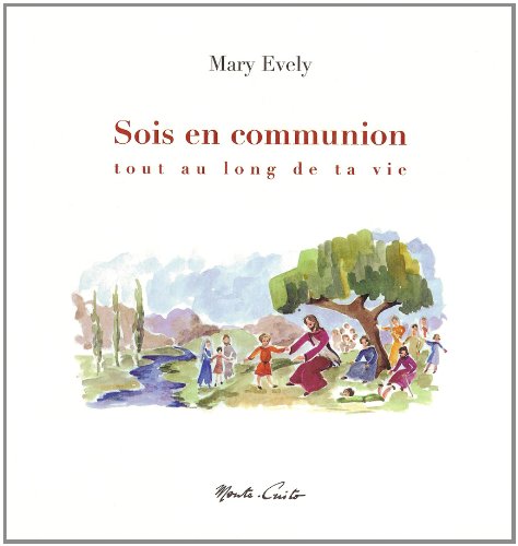 Beispielbild fr Sois en Communion Tout au Long de Ta Vie zum Verkauf von medimops