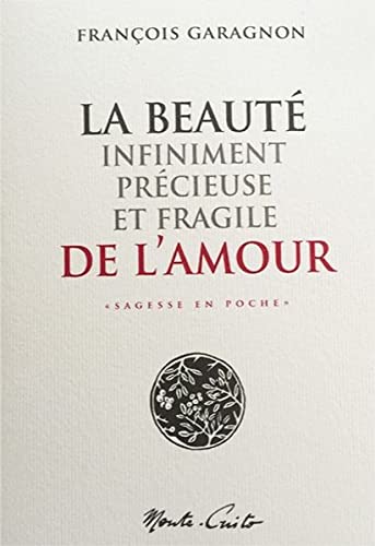 9782909403823: LA BEAUT INFINIMENT PRCIEUSE ET FRAGILE DE L'AMOUR