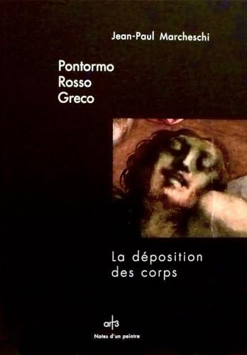 Beispielbild fr Pontormo, Rosso, Greco : La Dposition Des Corps zum Verkauf von RECYCLIVRE