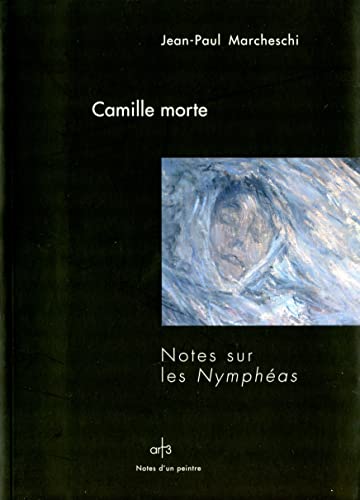 Stock image for Camille morte : Notes sur les Nymphas for sale by medimops