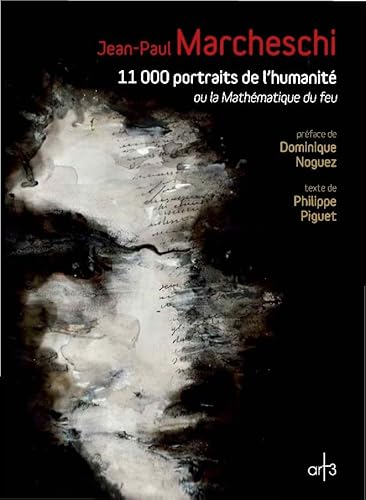 Imagen de archivo de 11 000 portraits de l'humanit ou la Mathmatique du feu [Reli] Marcheschi, Jean-Paul; Piguet, Philippe et Noguez, Dominique a la venta por BIBLIO-NET