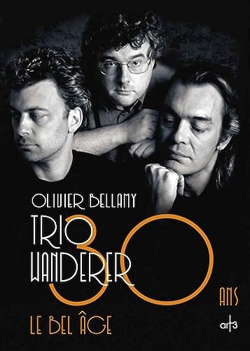 Stock image for Trio Wanderer: 30 ans, le bel ge Bellamy, Olivier for sale by BIBLIO-NET
