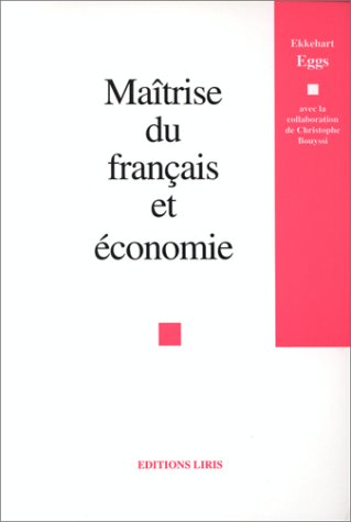 MaiÌ‚trise du francÌ§ais et eÌconomie (Collection Perspectives contemporaines) (French Edition) (9782909420387) by Eggs, Ekkehard