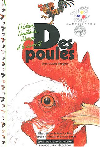 Beispielbild fr Des poules : L'histoire, l'anatomie, l'levage et la diversit zum Verkauf von Ammareal
