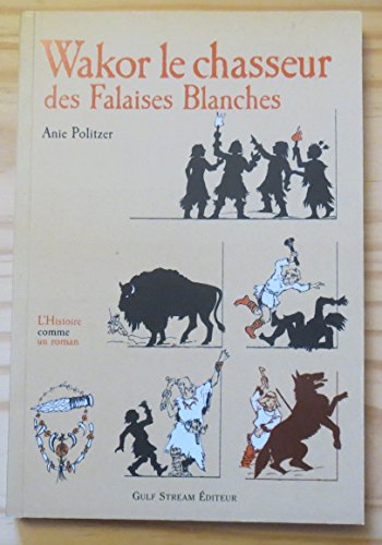 9782909421551: Wakor : Le chasseur des Falaises Blanches