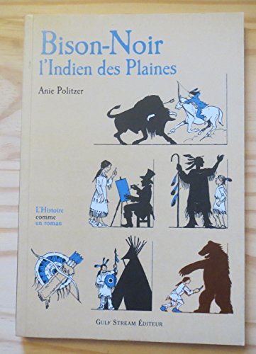 Beispielbild fr Bison-Noir : L'Indien des Plaines zum Verkauf von books-livres11.com