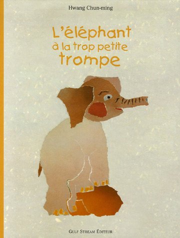 Stock image for L'lphant  la trop petite trompe for sale by Ammareal