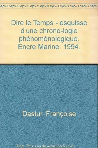 Beispielbild fr Dire le temps: Esquisse d'une chrono-logie phe nome nologique (French Edition) zum Verkauf von Books From California