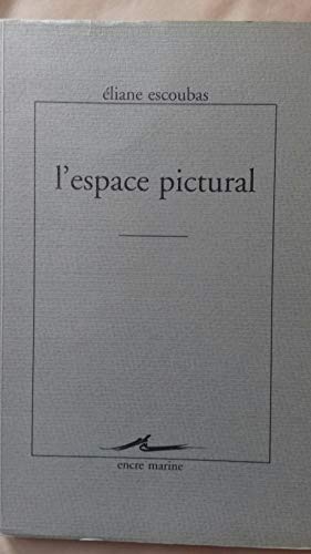 L'espace pictural (French Edition) (9782909422176) by Escoubas, Eliane