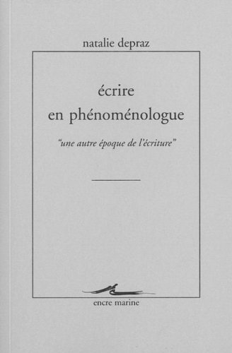 Beispielbild fr Ecrire en phnomnologue : une autre poque de l'criture zum Verkauf von Ammareal