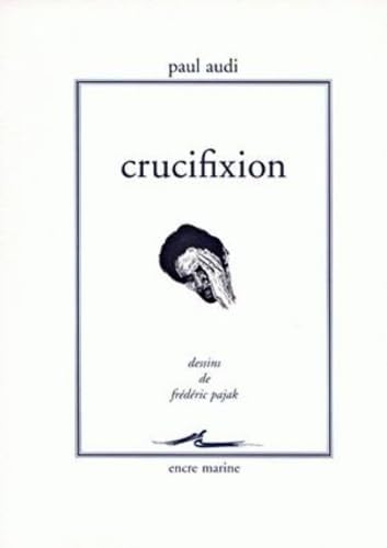 9782909422572: Crucifixion (Encre Marine)