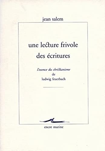 9782909422749: Une lecture frivole des critures : L'Essence du christianisme de Ludwig Feuerbach (livre non massicot)