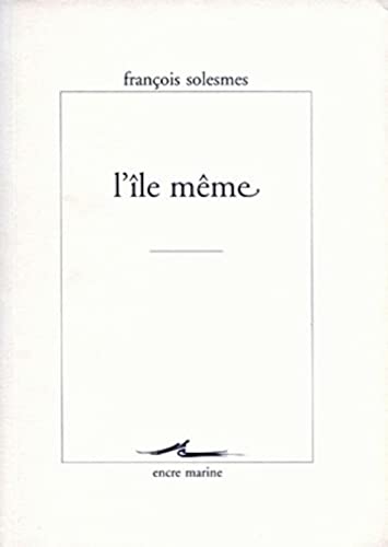 Imagen de archivo de L'ile Meme (Encre Marine) (French Edition) [FRENCH LANGUAGE - Soft Cover ] a la venta por booksXpress