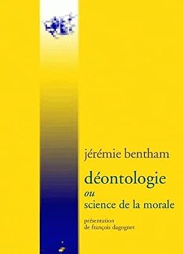 DÃ©ontologie: ou Science de la morale (La Bibliotheque Hedoniste) (French Edition) (9782909422985) by Bentham, Jeremy