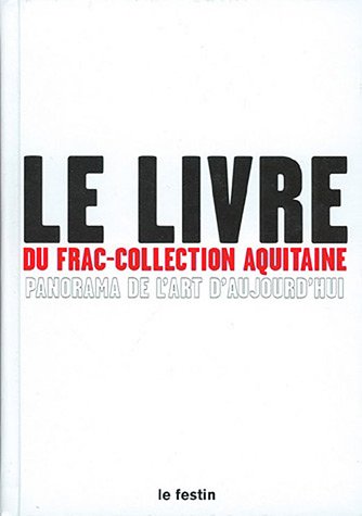 9782909423906: Le livre du FRAC-Collection Aquitaine: Panorama de l'art aujourd'hui