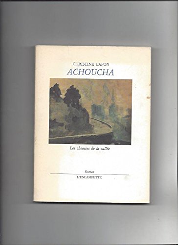 Stock image for Achoucha : Les chemins de la valle, roman for sale by medimops