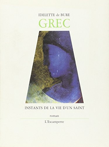 Beispielbild fr Grec : Instants de la vie d'un saint zum Verkauf von Ammareal