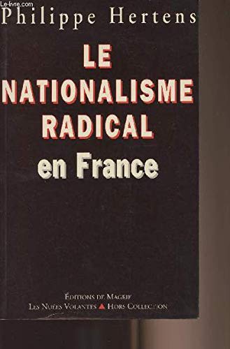 Imagen de archivo de LE NATIONALISME RADICAL EN FRANCE : ENQUETE a la venta por Librairie rpgraphic