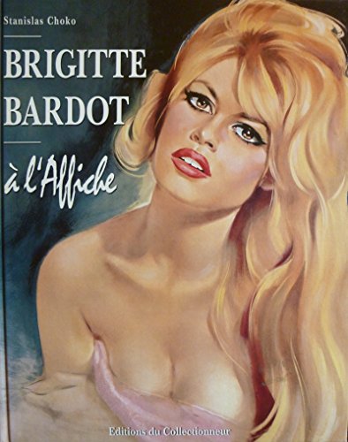 Imagen de archivo de Brigitte Bardot a l'Affiche* a la venta por medimops