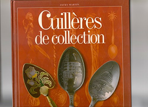 Beispielbild fr CUILLERES DE COLLECTION zum Verkauf von Librairie Rouchaleou