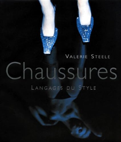 Chaussures: lexique du style (9782909450599) by Steele, ValÃ©rie