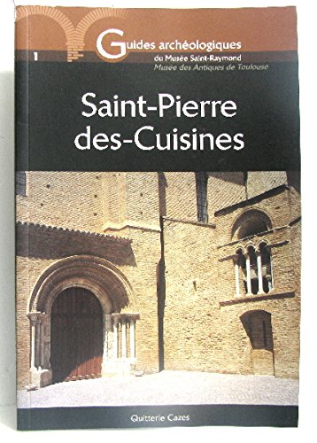 9782909454122: L'ancienne glise Saint-Pierre-des-Cuisines (Guides archologiques du Muse Saint-Raymond)