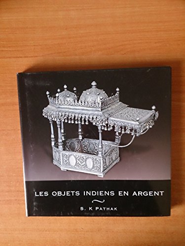 Imagen de archivo de LES OBJETS INDIENS EN ARGENT a la venta por Librairie rpgraphic