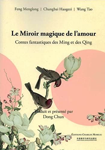 Imagen de archivo de Le miroir magique de l'amour - Contes fantastiques des Ming et des Qing a la venta por Gallix