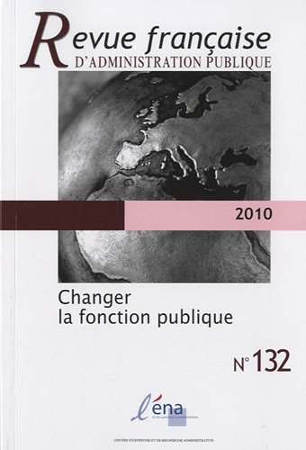 Beispielbild fr Revue franaise d'administration publique, N 132/2010 : Changer la fonction publique zum Verkauf von deric