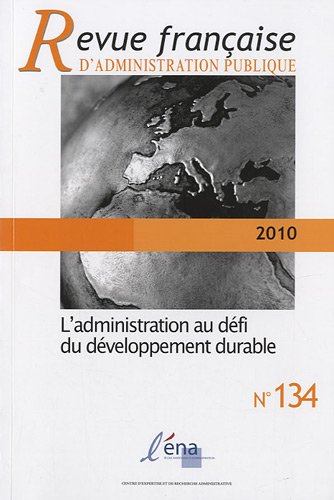 9782909460185: Revue franaise d'administration publique, N 134/2010 : L'administration au dfi du dveloppement durable