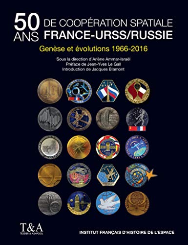 Beispielbild fr 50 ans de coopration spatiale France-Urss/Russie: Gense et volutions 1966-2016. zum Verkauf von Gallix