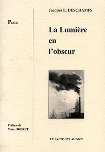 Beispielbild fr LA LUMIERE EN L'OBSCUR (French Edition) zum Verkauf von Gallix