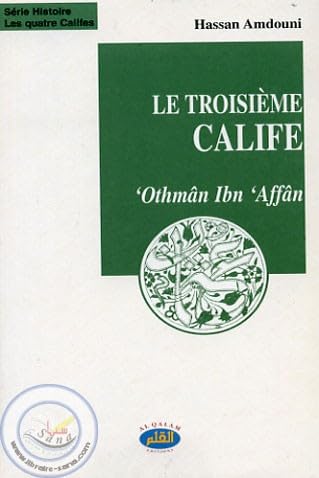 Beispielbild fr TROISIEME CALIFE (LE) : OTHMAN IBN AFFAN zum Verkauf von deric