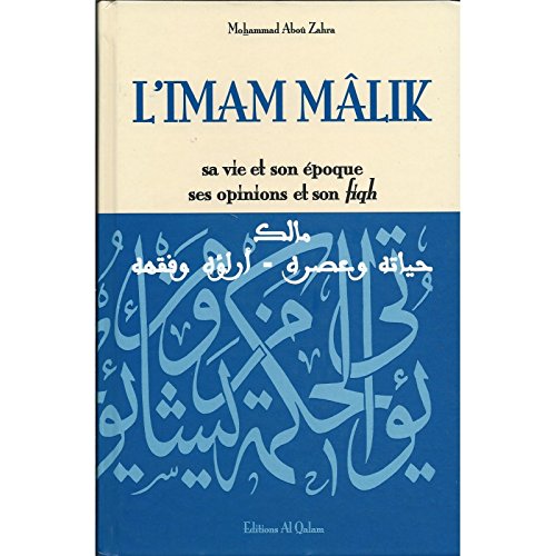 9782909469416: L'imam Mlik: Sa vie et son poque, ses opinions et son fiqh