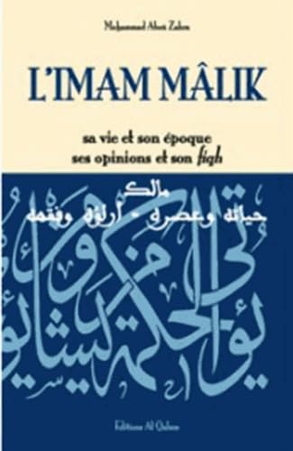 9782909469416: L'imam Mlik - sa vie et son poque: Sa vie et son poque, ses opinions et son fiqh