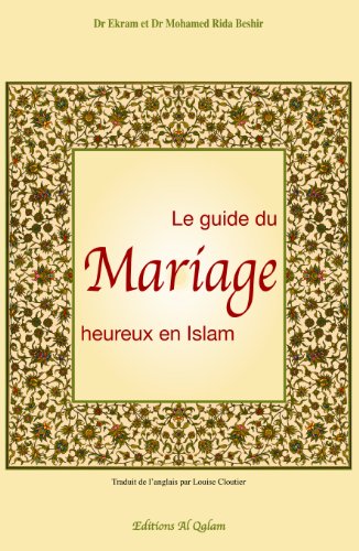 Beispielbild fr Le Guide Du Mariage Heureux En Islam zum Verkauf von RECYCLIVRE