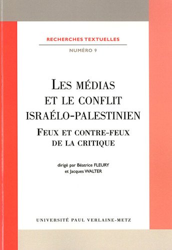 Beispielbild fr Les Mdias Et Le Conflit Isralo-palestinien: Feux Et Contre-feux De La Critique zum Verkauf von RECYCLIVRE